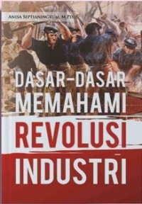 Image of Dasar-dasar Memahami Revolusi Industri