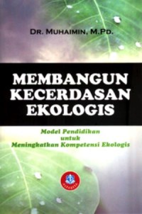 Image of Membangun kecerdasan ekologis: model pendidikan untuk meningkatkan kompetensi ekologis