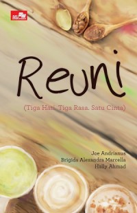 Image of Reuni: tiga hati, tiga rasa, satu cinta