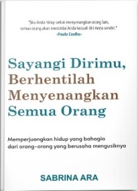 Image of Sayangi dirimu, berhentilah menyenangkan semua orang